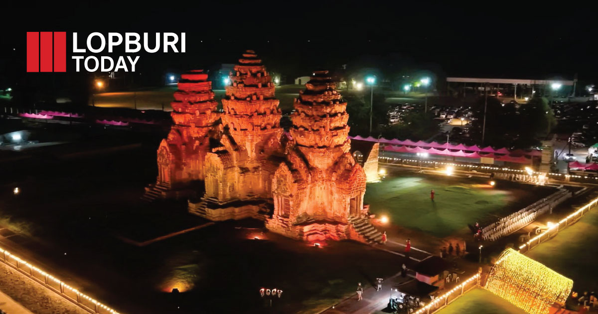 ชวนชม “พระปรางค์สามยอด” ยามค่ำคืน มนต์เสน่ห์โบราณสถาน 800 ปี ใจกลางละโว้ธานี